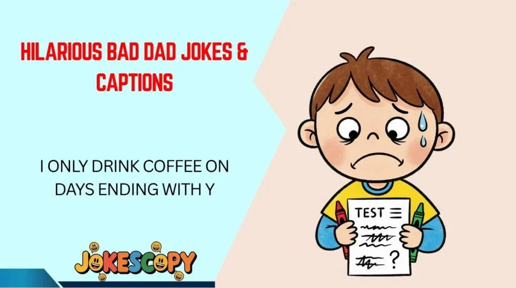 Hilarious Bad Dad Jokes & Captions