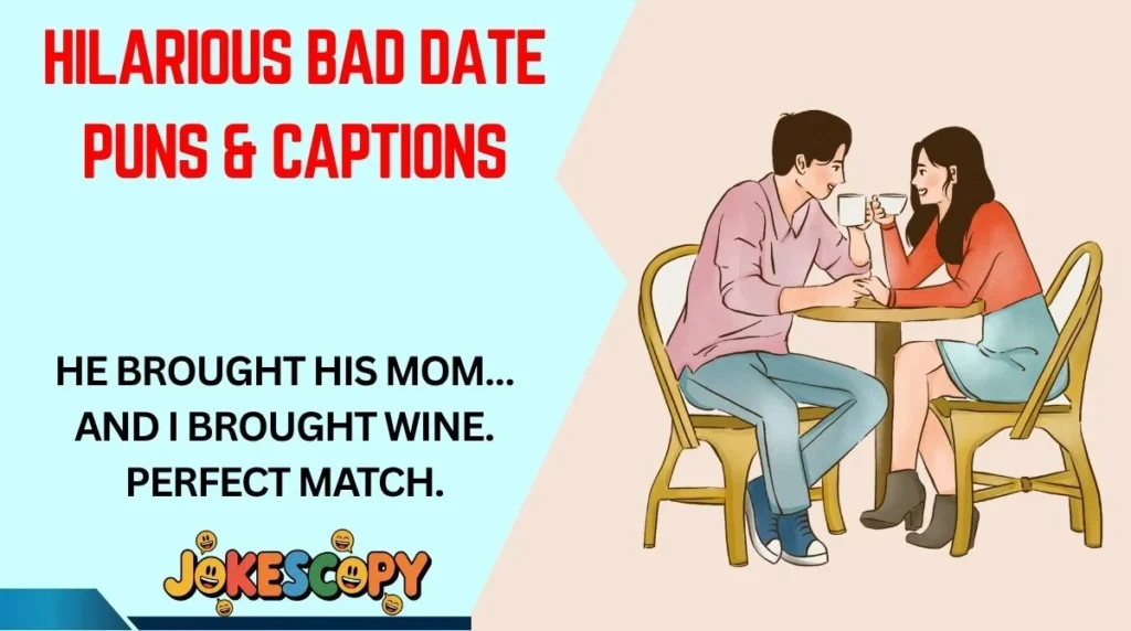 Hilarious Bad Date Puns & Captions