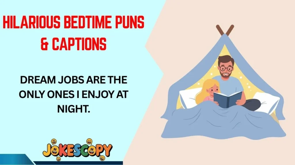 Hilarious Bedtime Puns & Captions