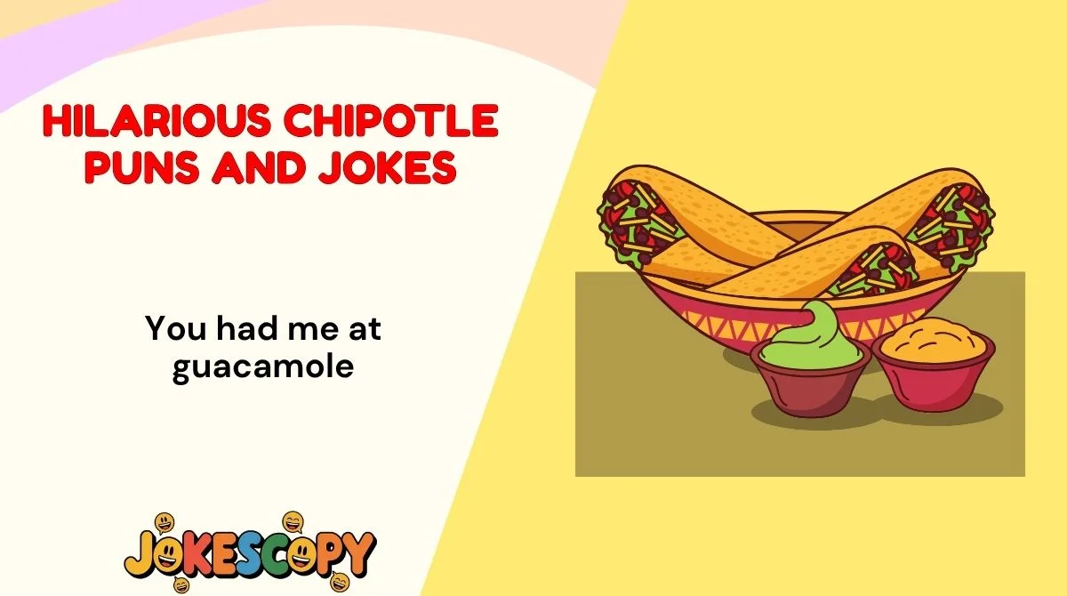 Hilarious Chipotle Puns and Jokes