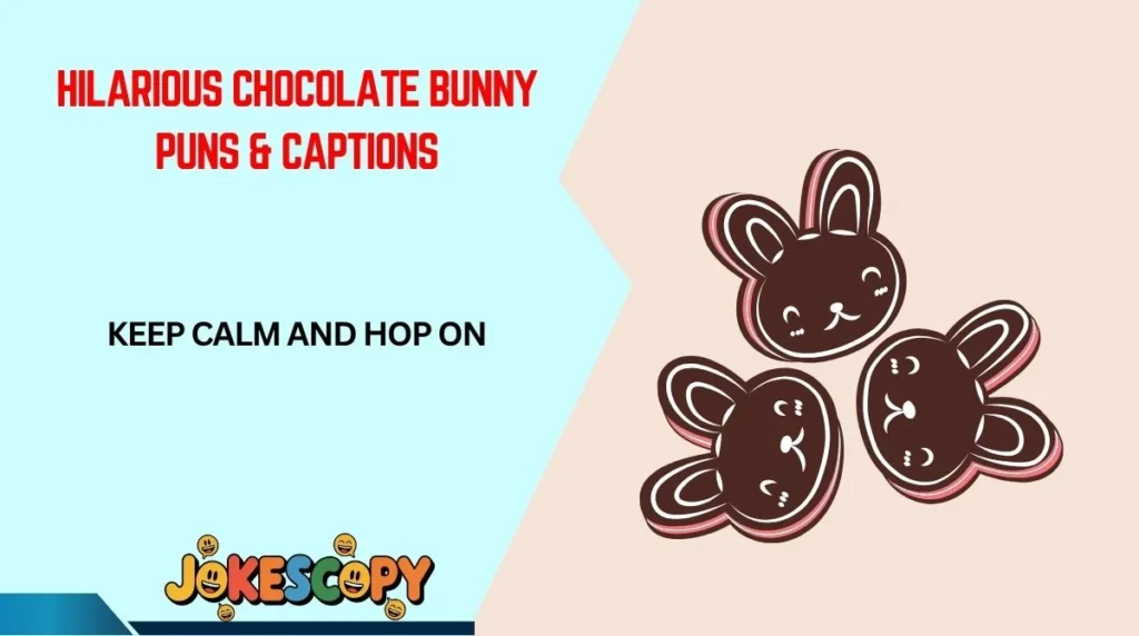 Hilarious Chocolate Bunny Puns & Captions