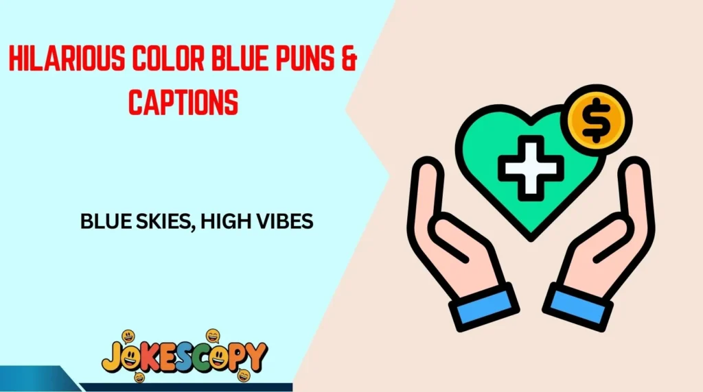 Hilarious Color Blue Puns & Captions