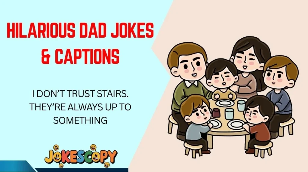Hilarious Dad Jokes & Captions