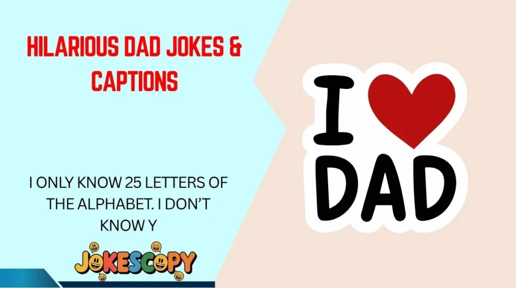 Hilarious Dad Jokes & Captions
