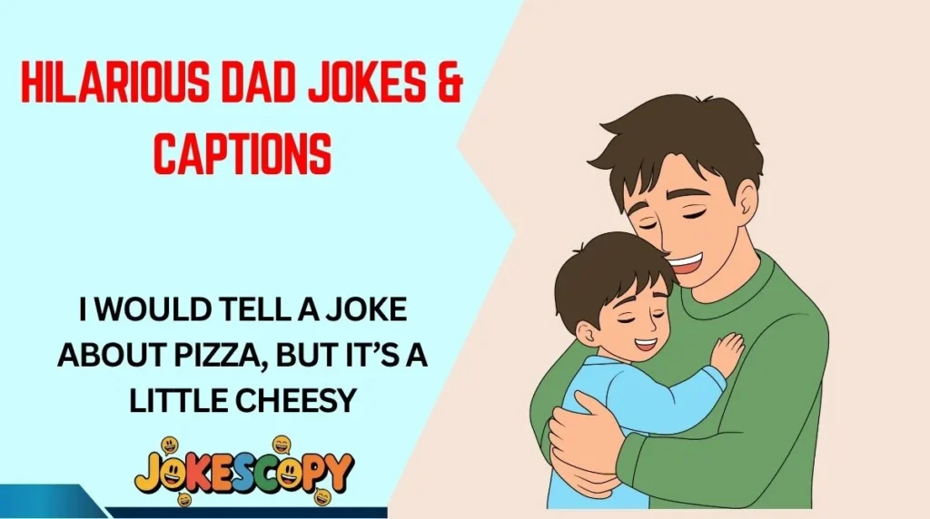 Hilarious Dad Jokes & Captions