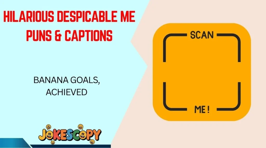 Hilarious Despicable Me Puns & Captions