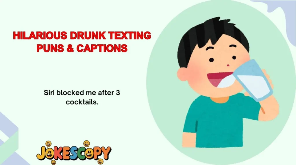 Hilarious Drunk Texting Puns & Captions