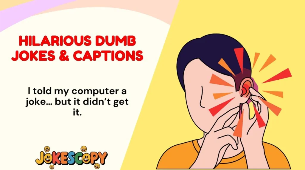 Hilarious Dumb Jokes & Captions