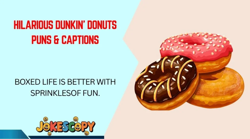 Hilarious Dunkin’ Donuts Puns & Captions