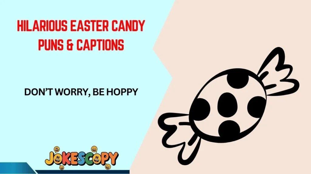 Hilarious Easter Candy Puns & Captions