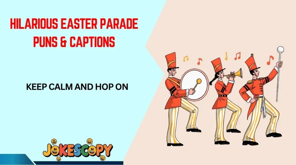Hilarious Easter Parade Puns & Captions