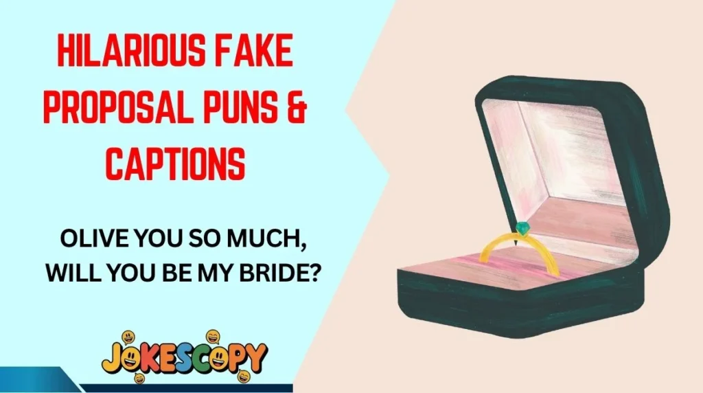 Hilarious Fake Proposal Puns & Captions