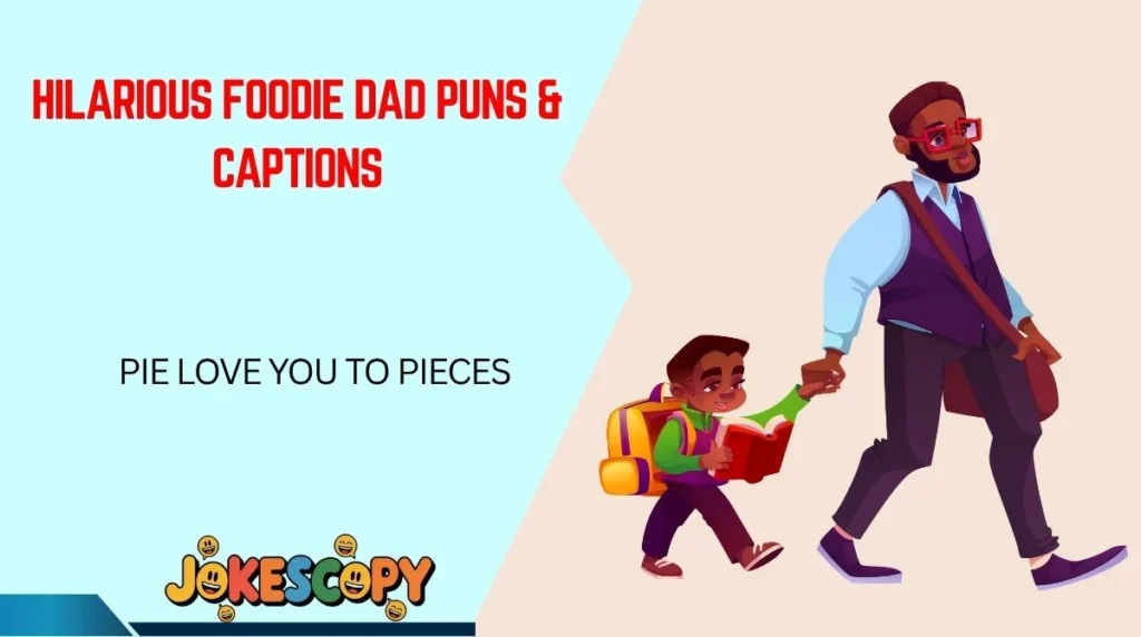 Hilarious Foodie Dad Puns & Captions