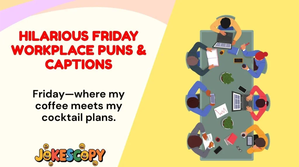 Hilarious Friday Workplace Puns & Captions