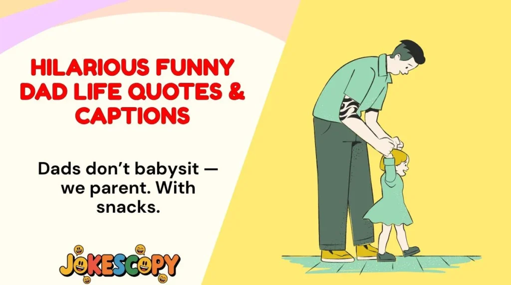 Hilarious Funny Dad Life Quotes & Captions
