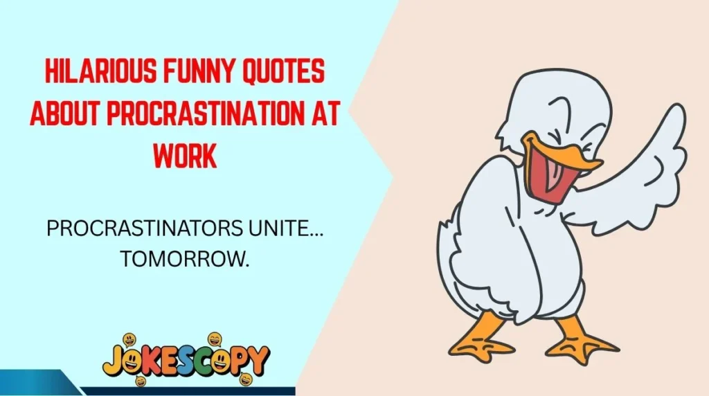 Hilarious Funny Quotes About Procrastination at Work