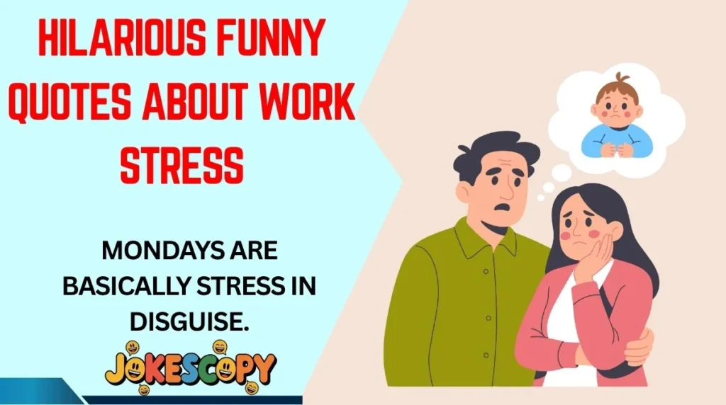 Hilarious Funny Quotes About Work Stress