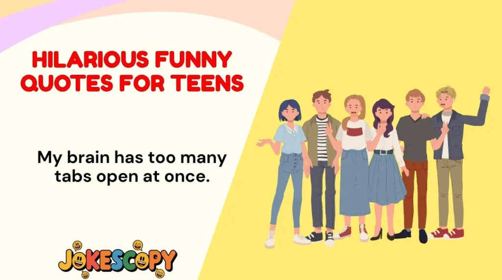 Hilarious Funny Quotes for Teens