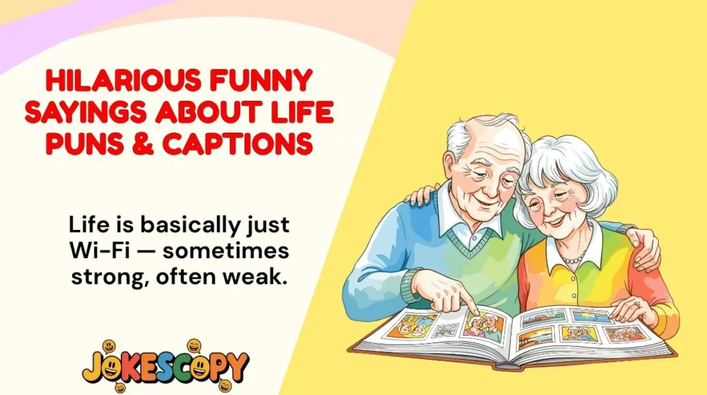 Hilarious Funny Sayings About Life Puns & Captions