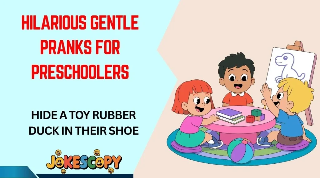 Hilarious Gentle Pranks for Preschoolers