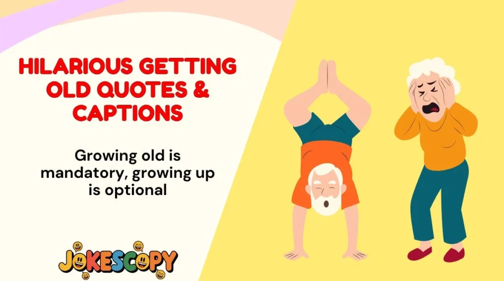 Hilarious Getting Old Quotes & Captions