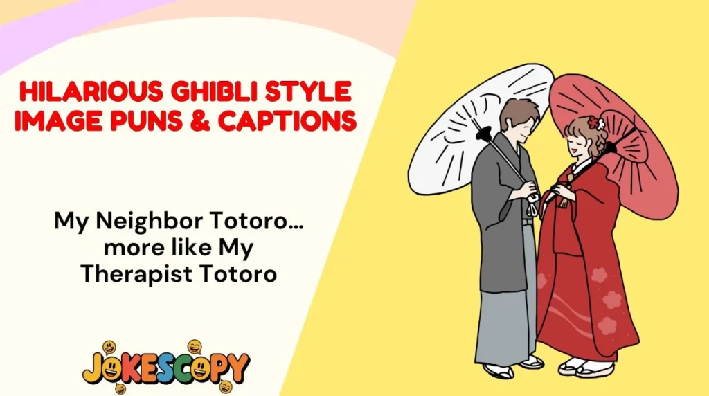 Hilarious Ghibli Style Image Puns & Captions