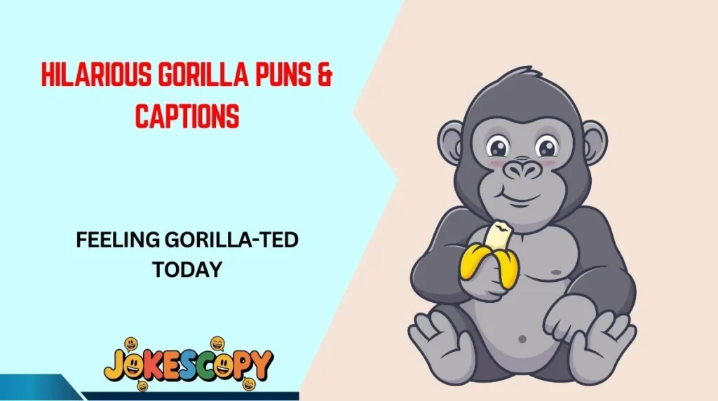 Hilarious Gorilla Puns & Captions