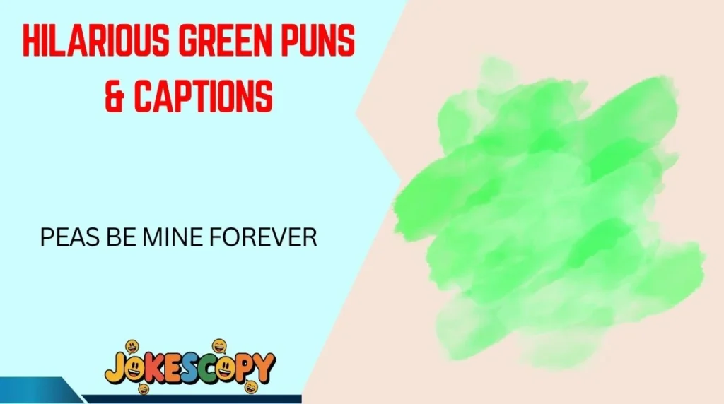 Hilarious Green Puns & Captions