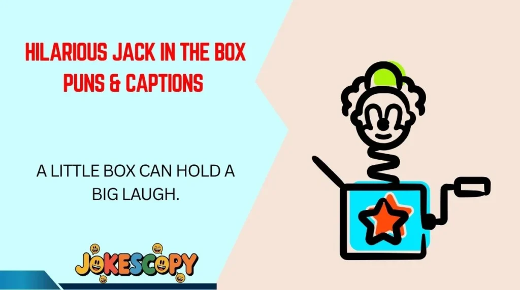 Hilarious Jack in the Box Puns & Captions