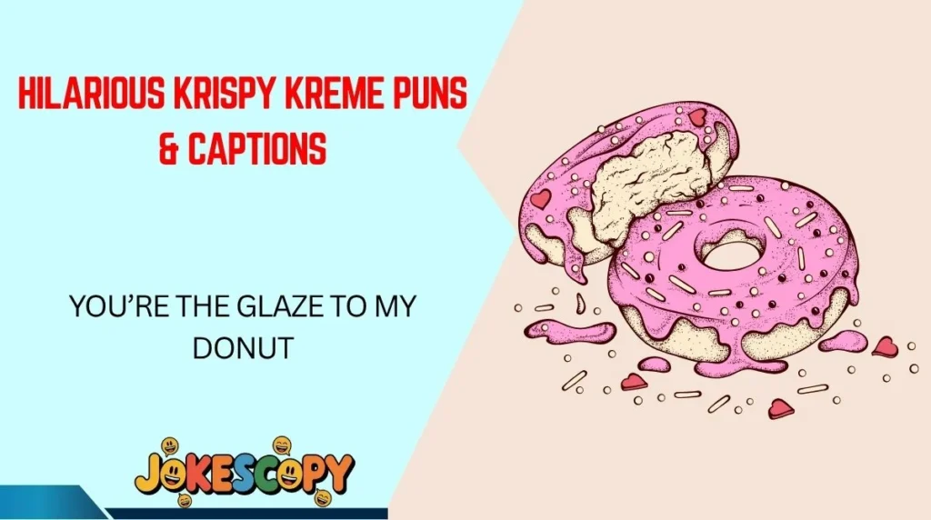 Hilarious Krispy Kreme Puns & Captions