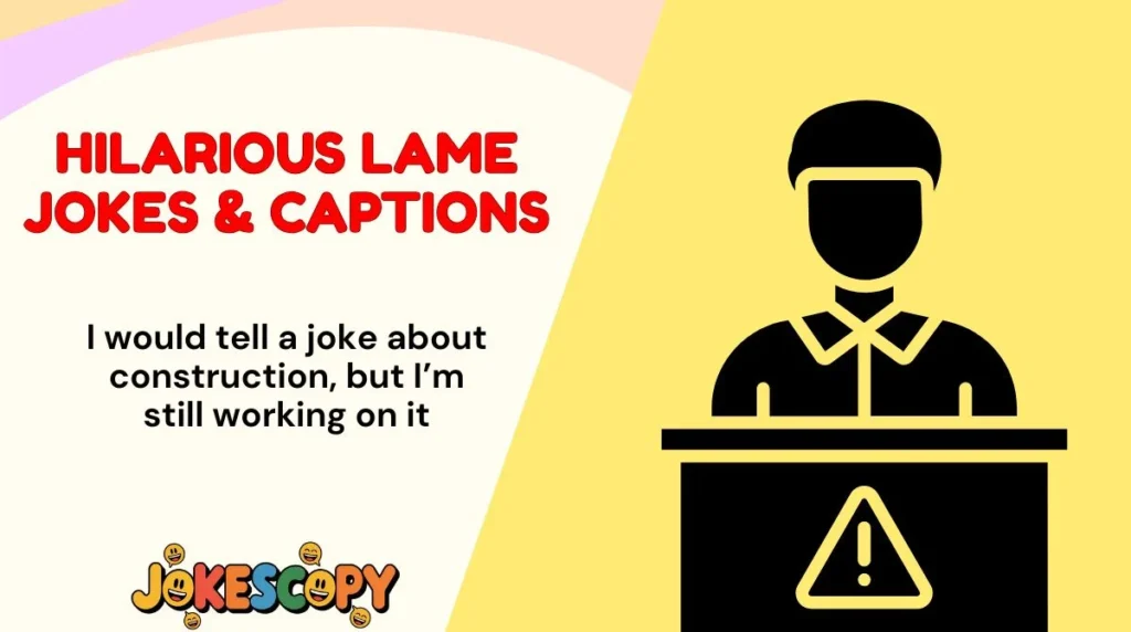 Hilarious Lame Jokes & Captions