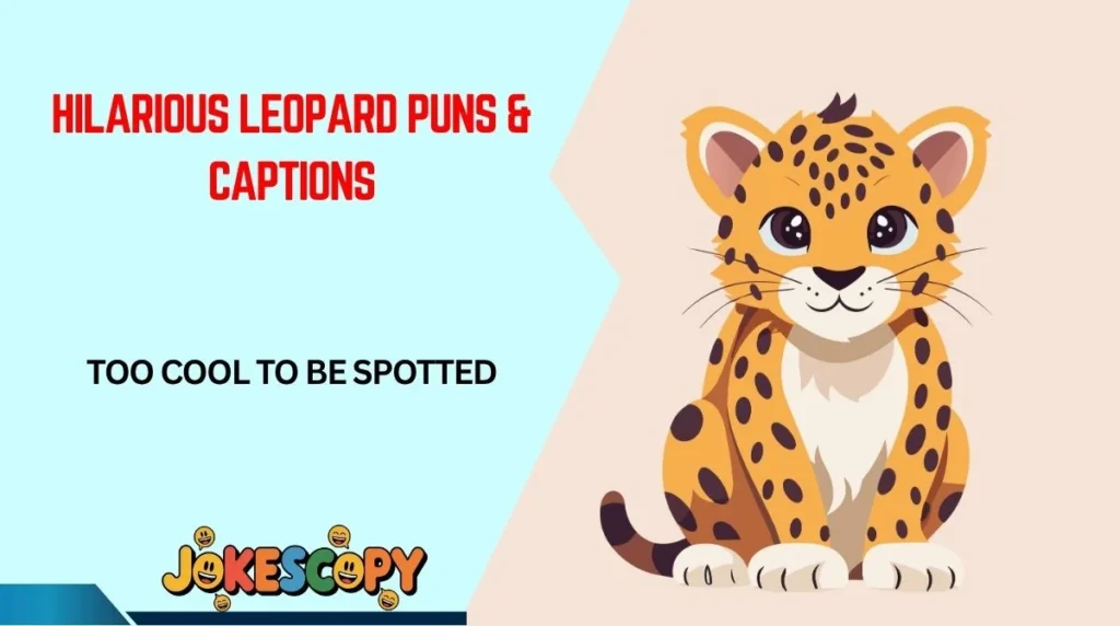 Hilarious Leopard Puns & Captions