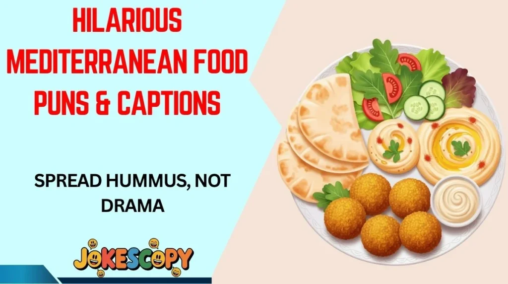 Hilarious Mediterranean Food Puns & Captions