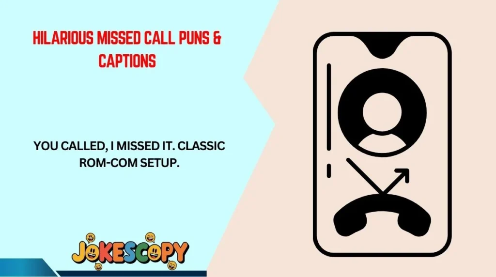 Hilarious Missed Call Puns & Captions