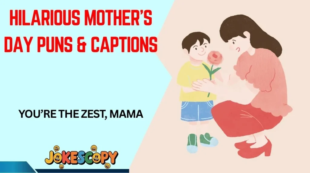 Hilarious Motherâs Day Puns & Captions