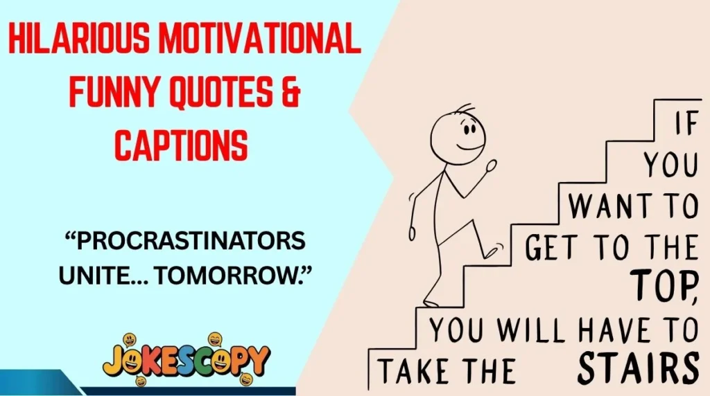 Hilarious Motivational Funny Quotes & Captions