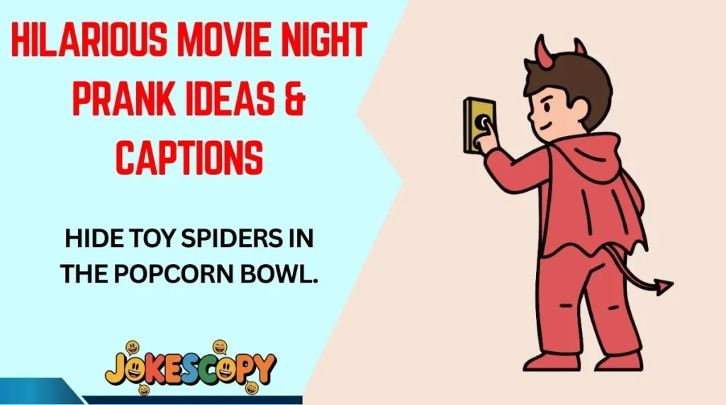 Hilarious Movie Night Prank Ideas & Captions