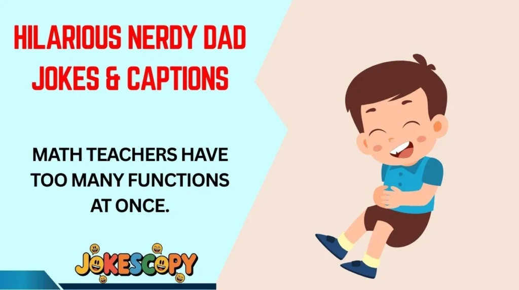 Hilarious Nerdy Dad Jokes & Captions