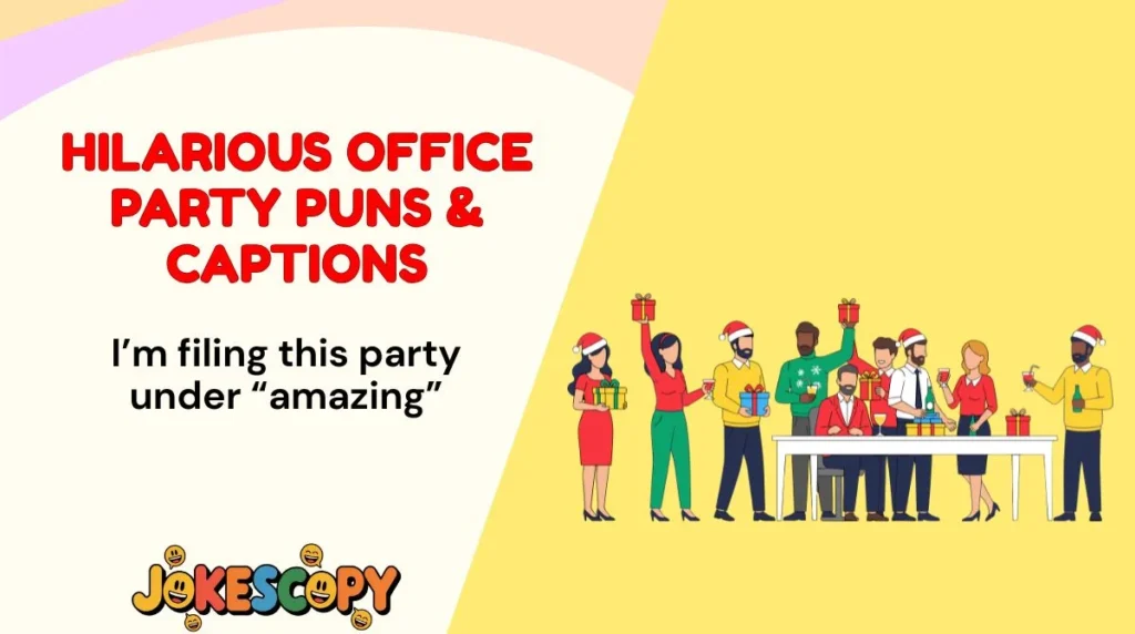Hilarious Office Party Puns & Captions