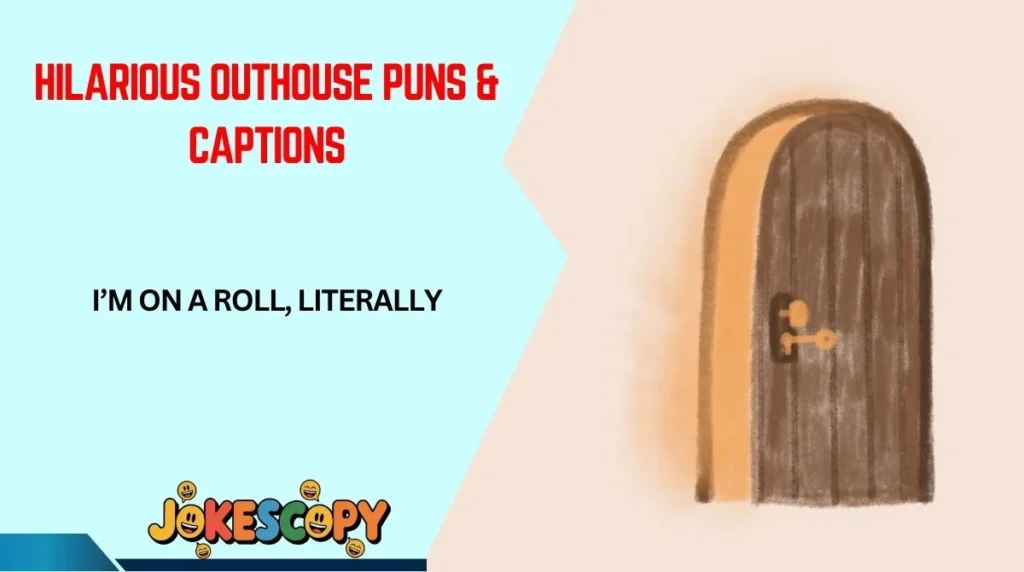 Hilarious Outhouse Puns & Captions