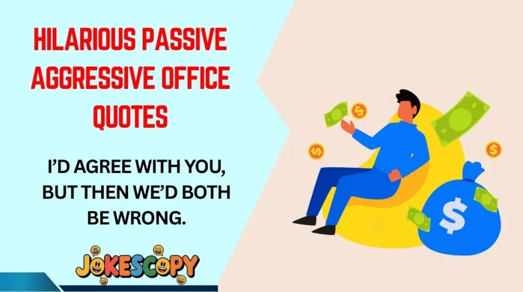 Hilarious Passive Aggressive Office Quotes