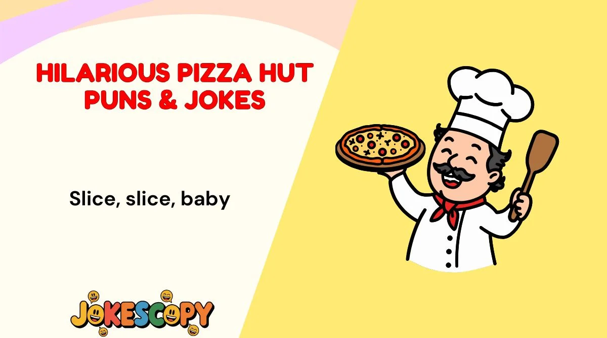 Hilarious Pizza Hut Puns & Jokes