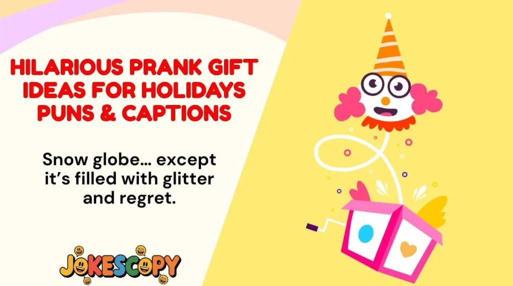 Hilarious Prank Gift Ideas for Holidays Puns & Captions