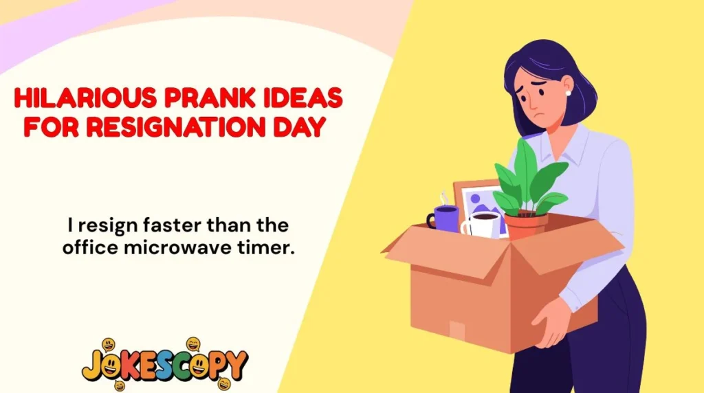 Hilarious Prank Ideas for Resignation Day