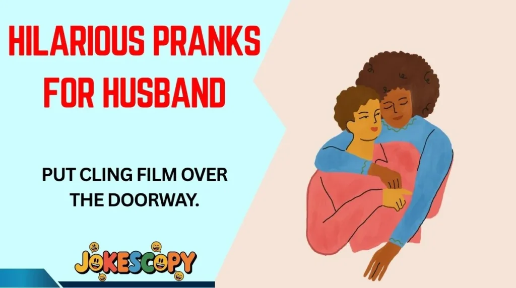 Hilarious Pranks for Husband