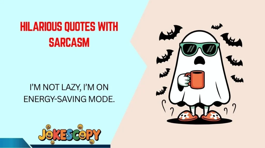 Hilarious Quotes With Sarcasm