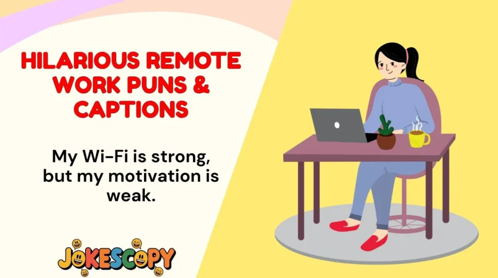 Hilarious Remote Work Puns & Captions