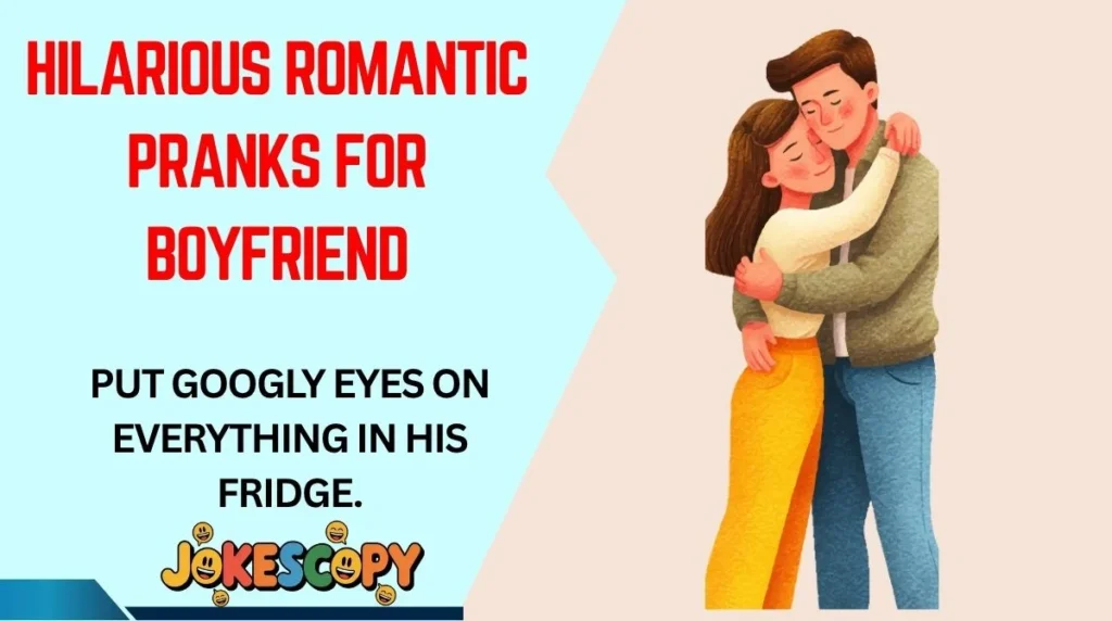 Hilarious Romantic Pranks for Boyfriend