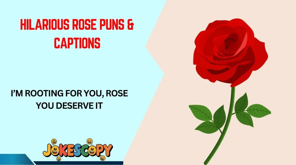 Hilarious Rose Puns & Captions