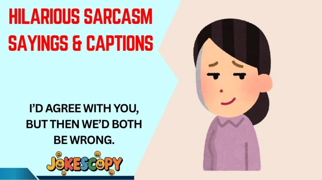 Hilarious Sarcasm Sayings & Captions